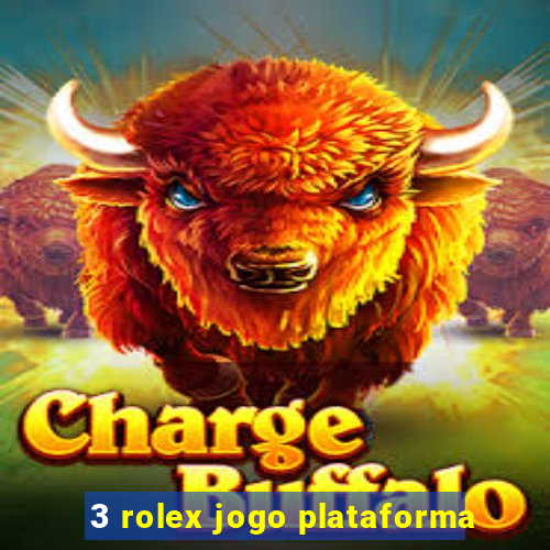 3 rolex jogo plataforma